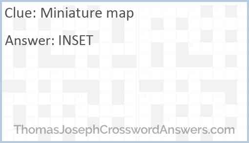 Miniature map crossword clue ThomasJosephCrosswordAnswers com