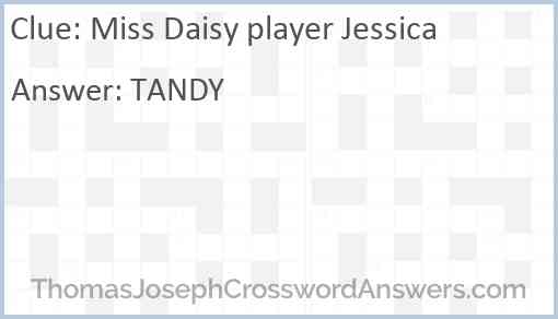 Miss Daisy player Jessica Answer