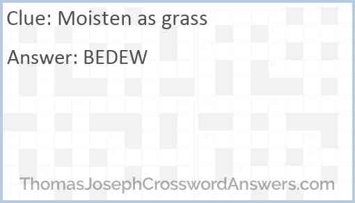 Moisten as grass Answer