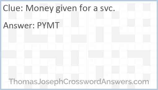 Money given for a svc. Answer