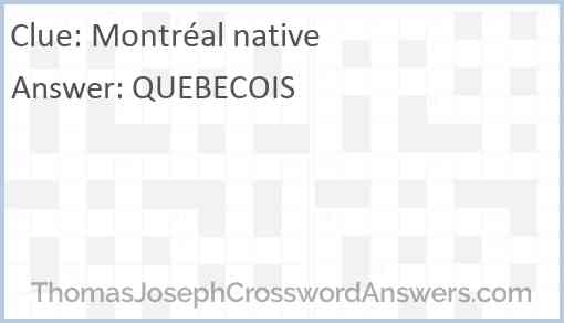 Montréal native Answer