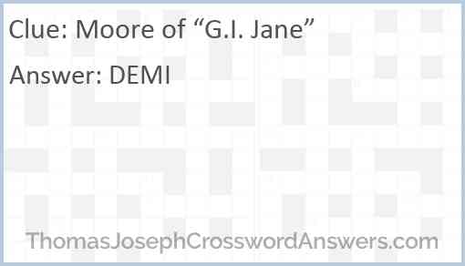 Moore of “G.I. Jane” Answer