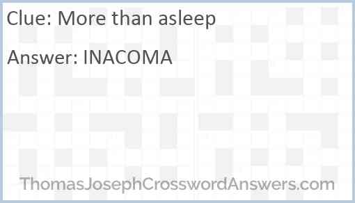 More than asleep Answer