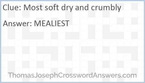 Most soft dry and crumbly Answer