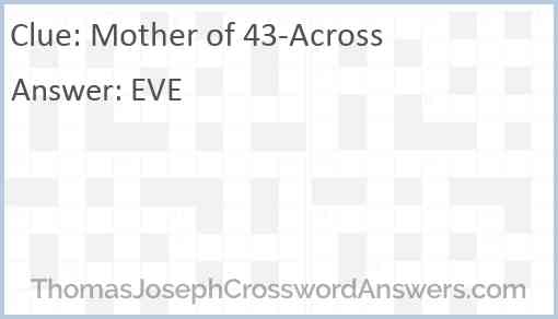 Mother of 43-Across Answer