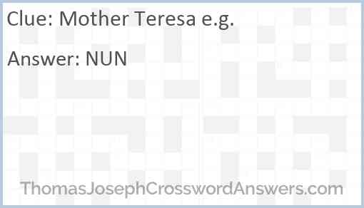 Mother Teresa e.g. Answer