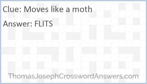Moves like a moth Answer