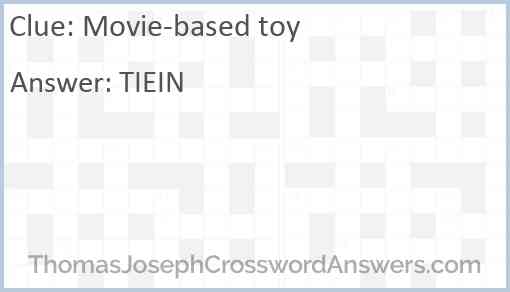 Movie based toy crossword clue ThomasJosephCrosswordAnswers com