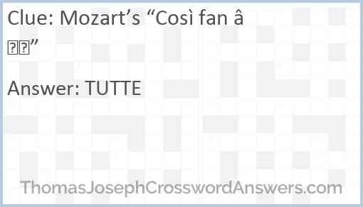 Mozart’s “Così fan —” Answer