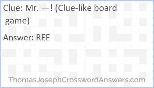 Mr. —! (Clue-like board game) Answer
