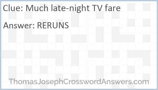 Much late-night TV fare Answer