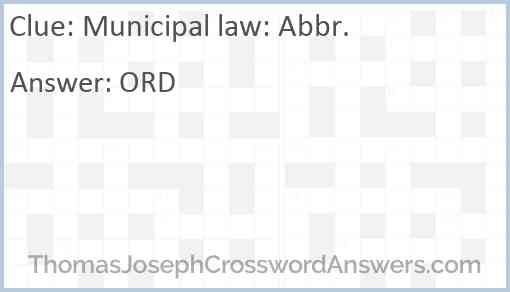 Municipal law: Abbr. Answer