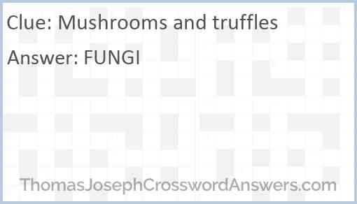 Mushrooms and truffles Answer