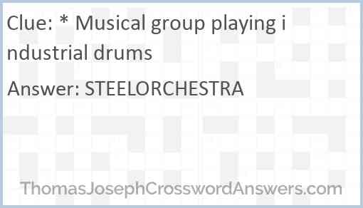* Musical group playing industrial drums Answer