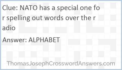 NATO has a special one for spelling out words over the radio Answer