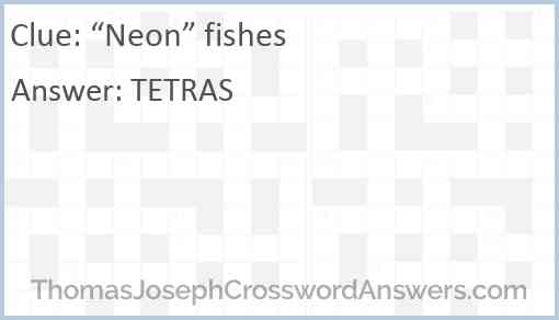 Neon fishes crossword clue ThomasJosephCrosswordAnswers com