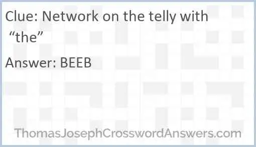 Network on the telly with “the” Answer