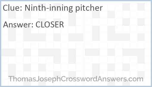 Ninth-inning pitcher Answer