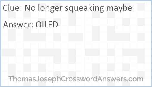 No longer squeaking maybe Answer
