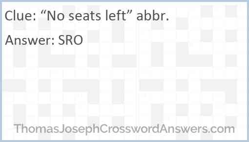 “No seats left” abbr. Answer