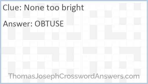 None too bright Answer