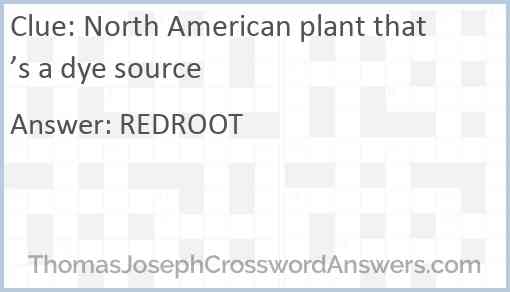 North American plant that’s a dye source Answer