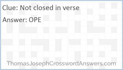 Not closed in verse Answer