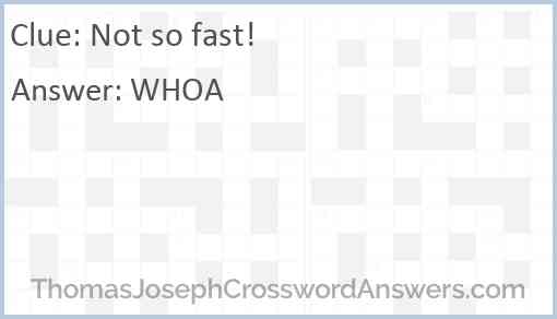 Not so fast! Answer