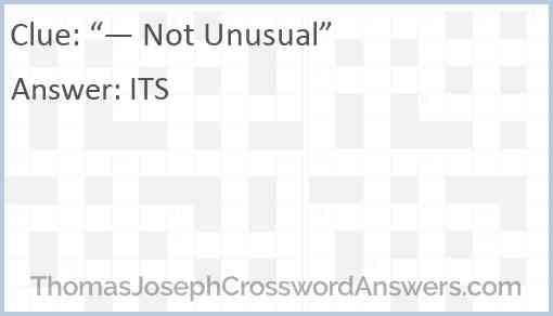 “— Not Unusual” Answer