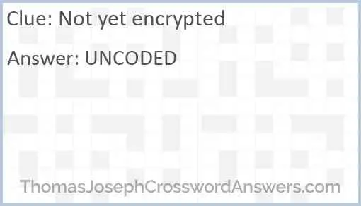 Not yet encrypted Answer