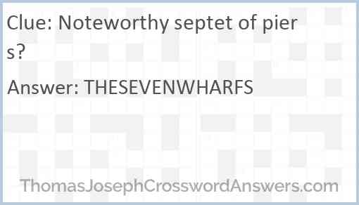 Noteworthy septet of piers? Answer