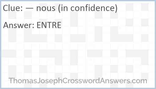 — nous (in confidence) Answer