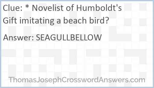 * Novelist of Humboldt's Gift imitating a beach bird? Answer