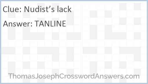 Nudist s lack crossword clue ThomasJosephCrosswordAnswers com