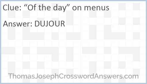 “Of the day” on menus Answer