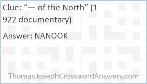 “— of the North” (1922 documentary) Answer