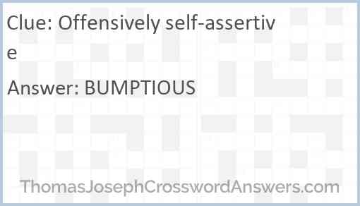 Offensively self-assertive Answer