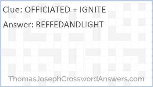 OFFICIATED + IGNITE Answer