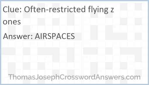 Often-restricted flying zones Answer