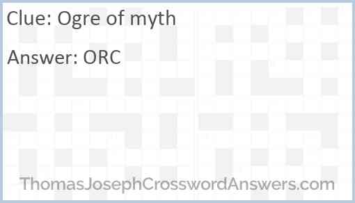Ogre of myth Answer