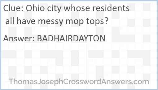 Ohio city whose residents all have messy mop tops? Answer