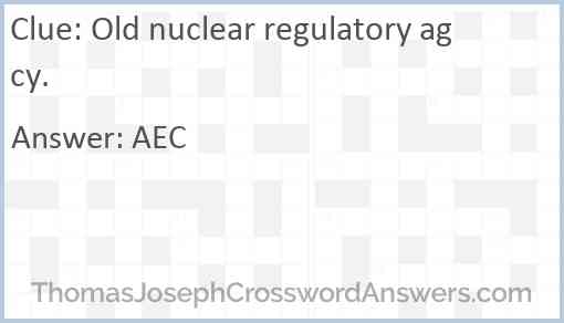 Old nuclear regulatory agcy. Answer