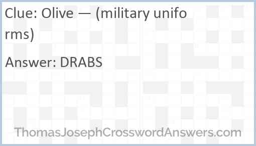 Olive — (military uniforms) Answer