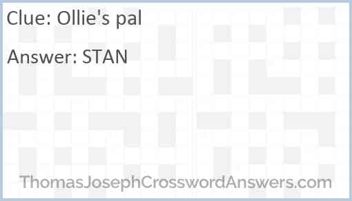 Ollie s pal crossword clue ThomasJosephCrosswordAnswers com