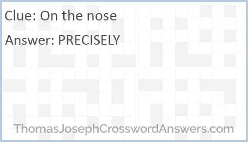 On the nose Answer