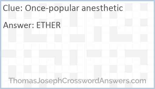 Once-popular anesthetic Answer
