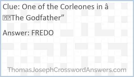 One of the Corleones in “The Godfather” Answer