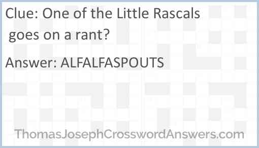 One of the Little Rascals goes on a rant? Answer