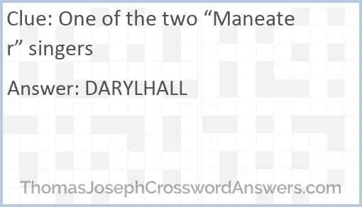 One of the two “Maneater” singers Answer