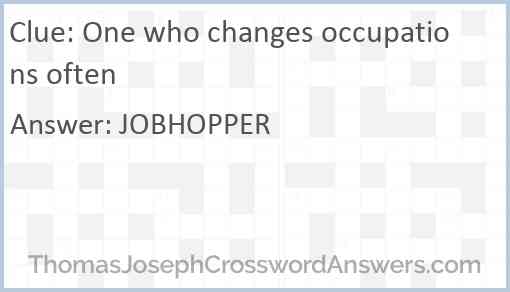 One who changes occupations often Answer